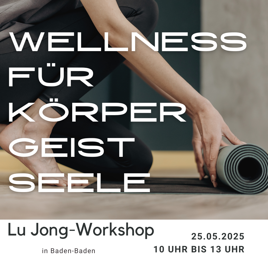 Wellness für Körper, Geist und Seele - Lu Jong-Workshop